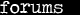 Forums