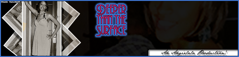 Deeper than the surface-an Angielala production!